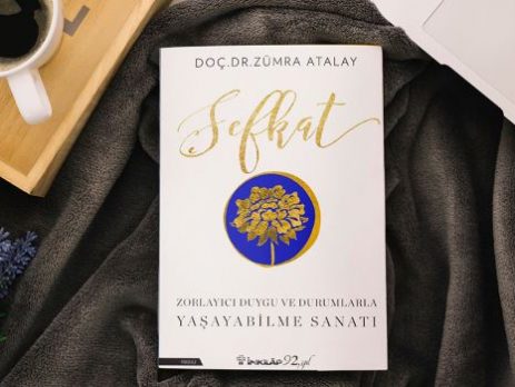 şefkat zorlayıcı duygu ve durumlarla yaşayabilme sanatı